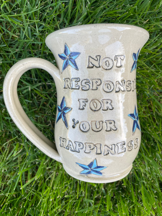 Not Responsible for your Happiness